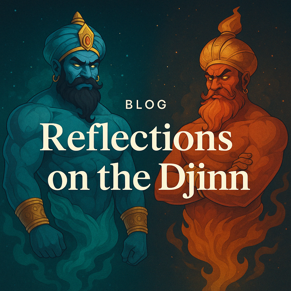 Reflections on the Djinn